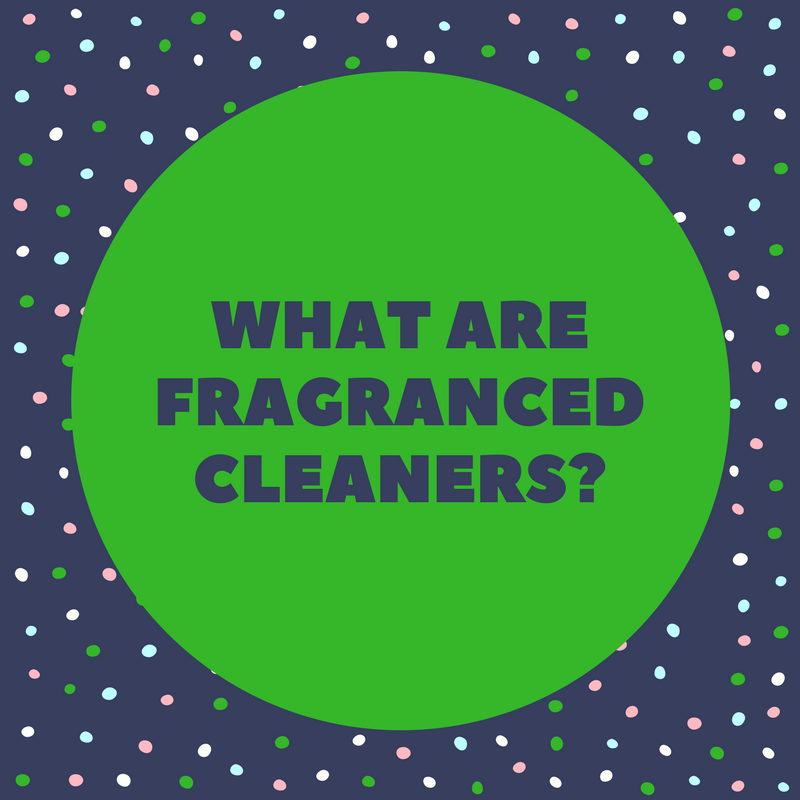 what are fragranced cleaning products