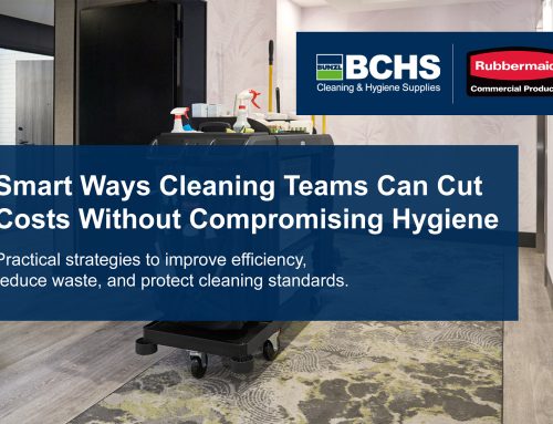 Four Smart Ways Cleaning Teams can cut costs without compromising on Hygiene